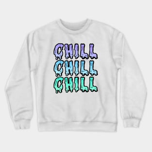 Chill Dripping Cool Crewneck Sweatshirt